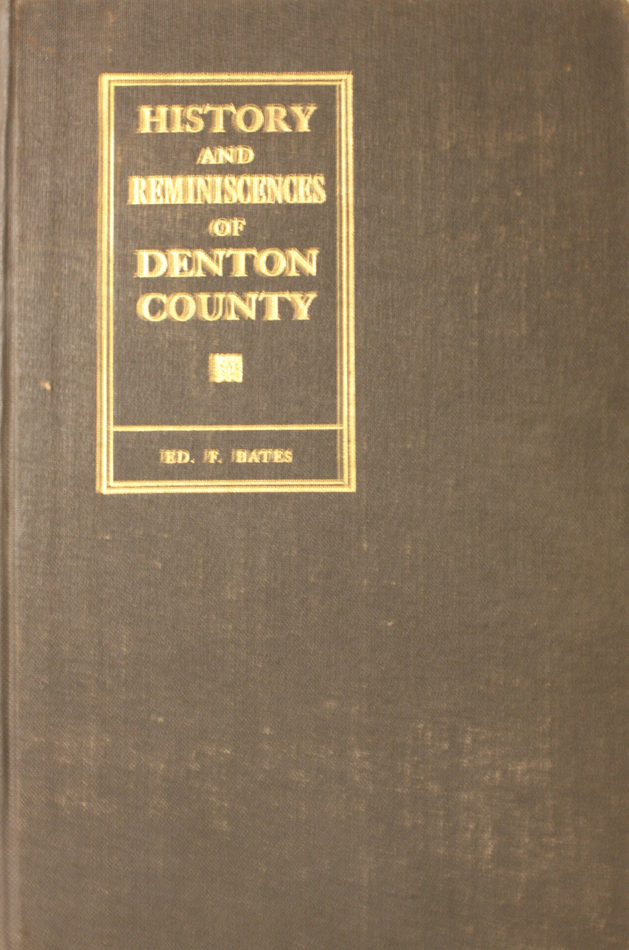 Image for History and Reminiscences of Denton County
