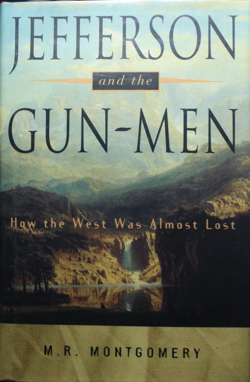 Image for Jefferson and the Gun-Men How the West Was Almost Lost