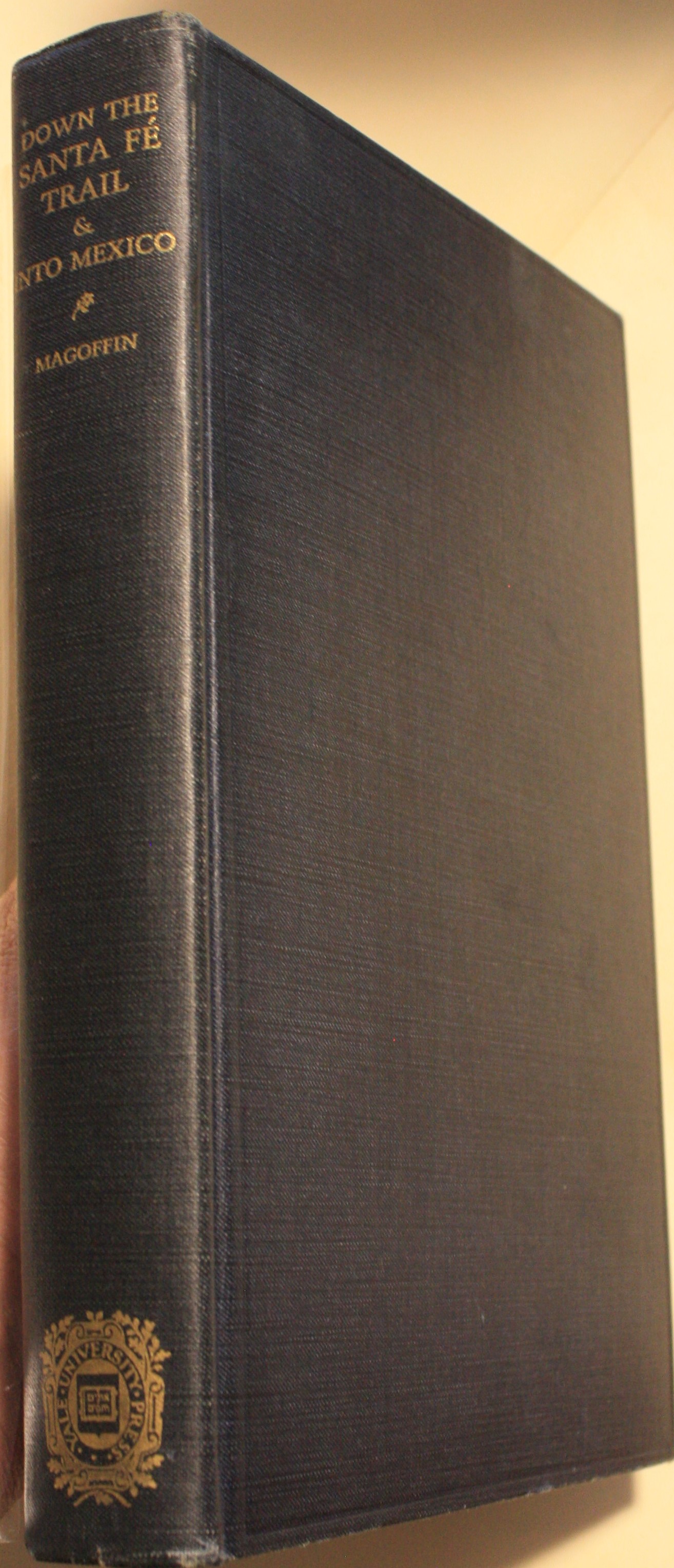 Down The Santa Fe Trail And Into Mexico, The Diary Of Susan Shelby Magoffin, 1846-1847