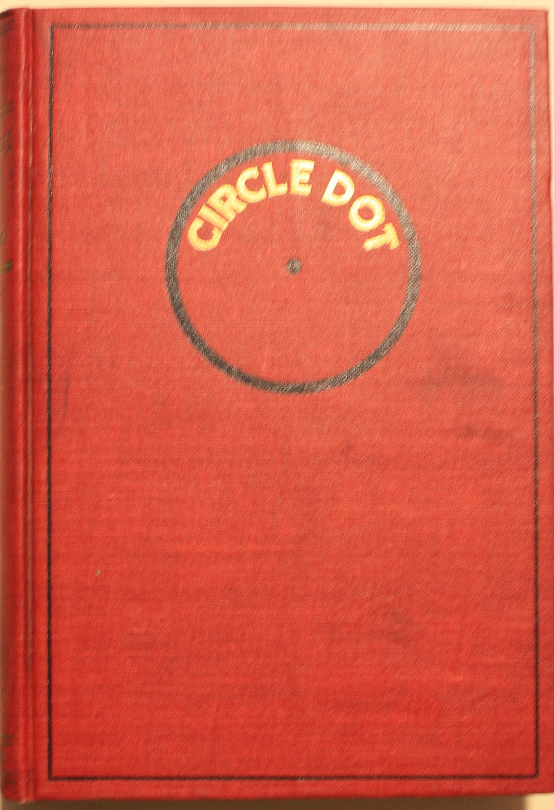 Circle-Dot A True Story Of Cowboy Life Forty Years Ago