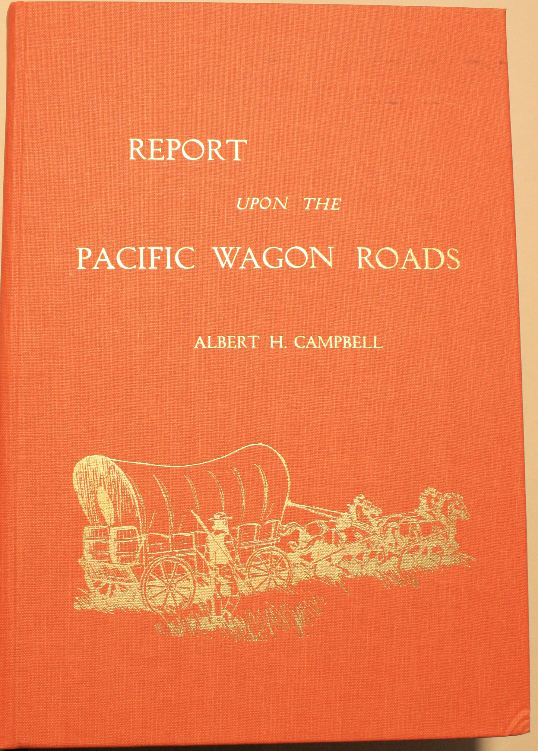 Report On The Pacific Wagon Roads