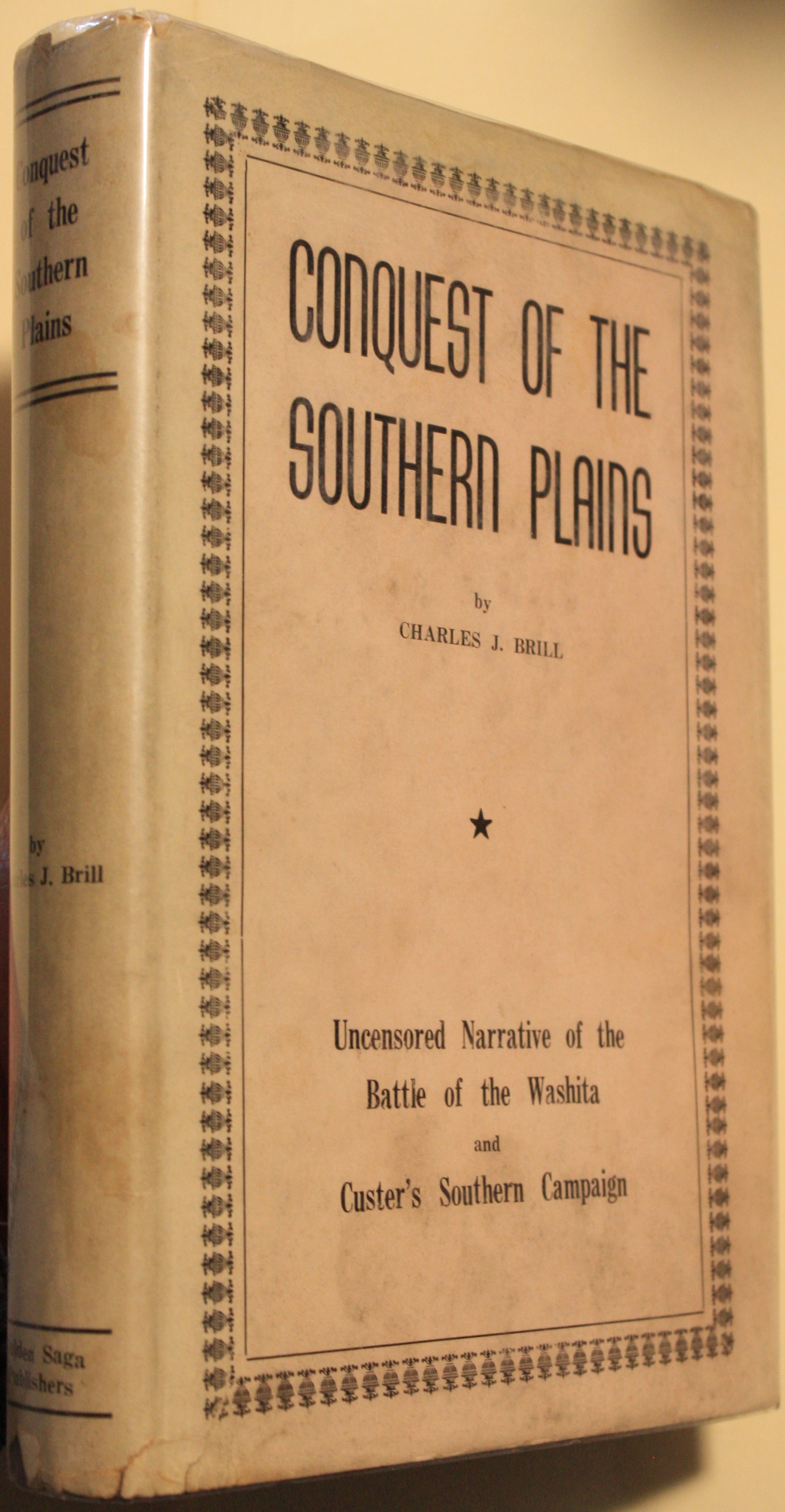 Conquest Of The Southern Plains Uncensored Narrative of the Battle of the Washita and Custer's Southern Campaign