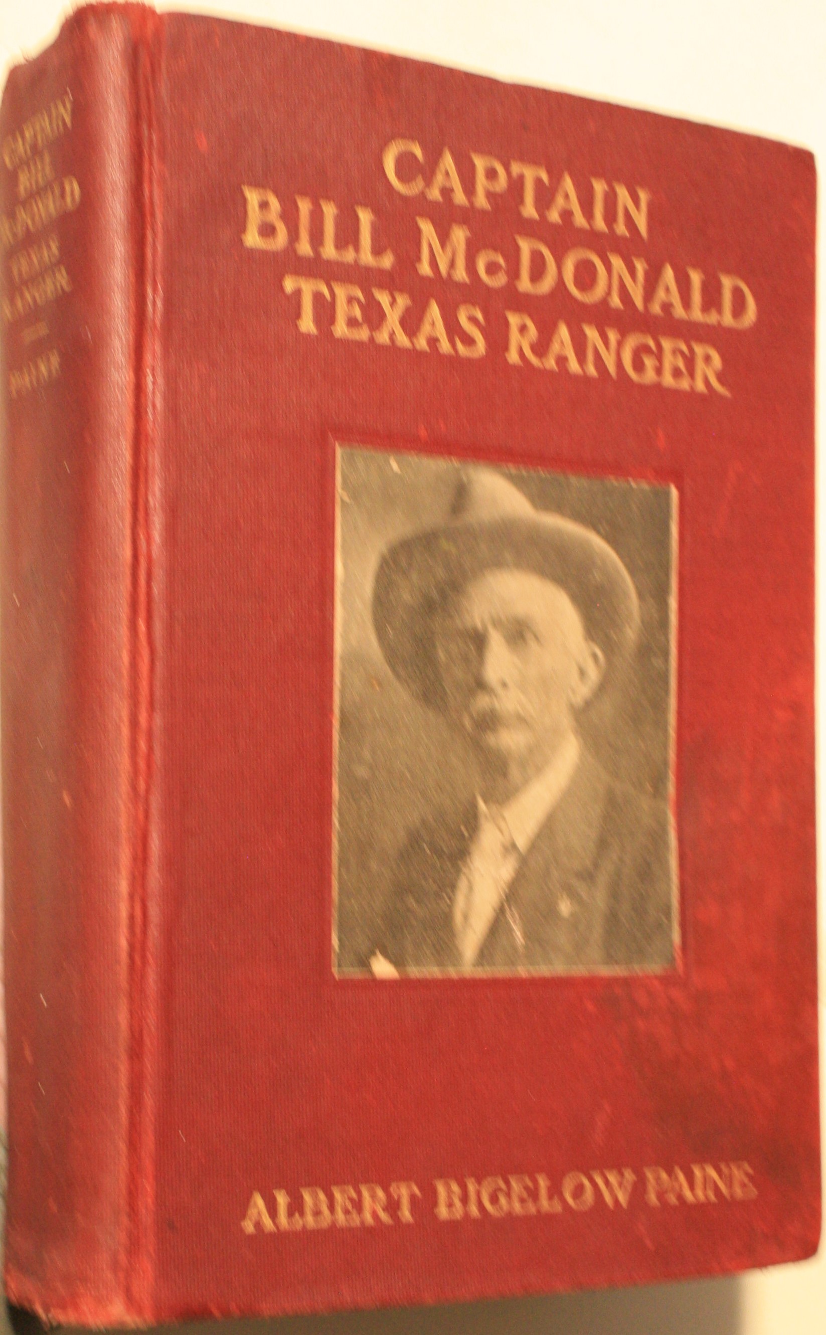 Captain Bill McDonald Texas Ranger A Story Of Frontier Reform With Introductory Letter By Theodore Roosevelt