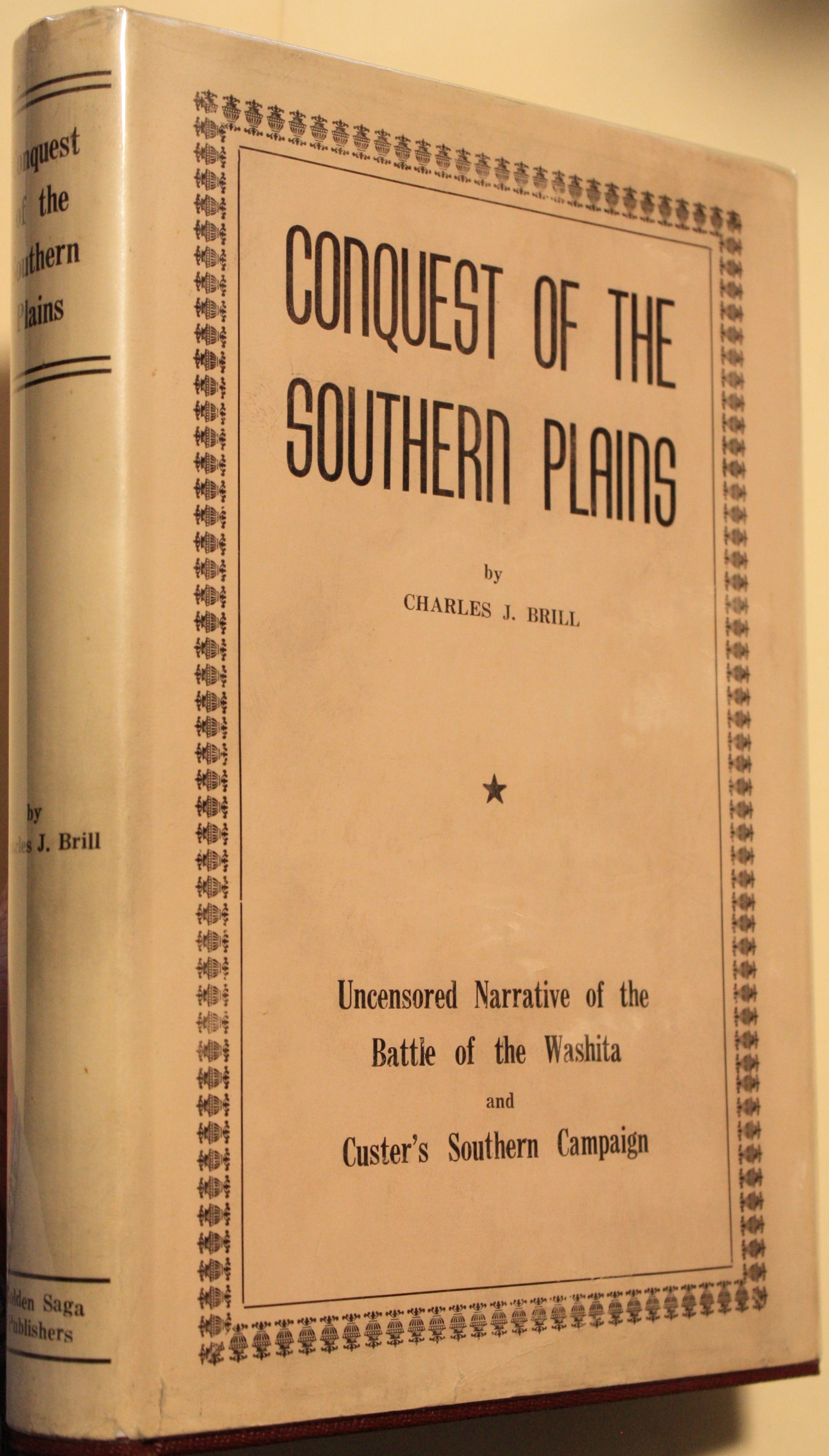 Conquest Of The Southern Plains Uncensored Narrative of the Battle of the Washita and Custer's Southern Campaign