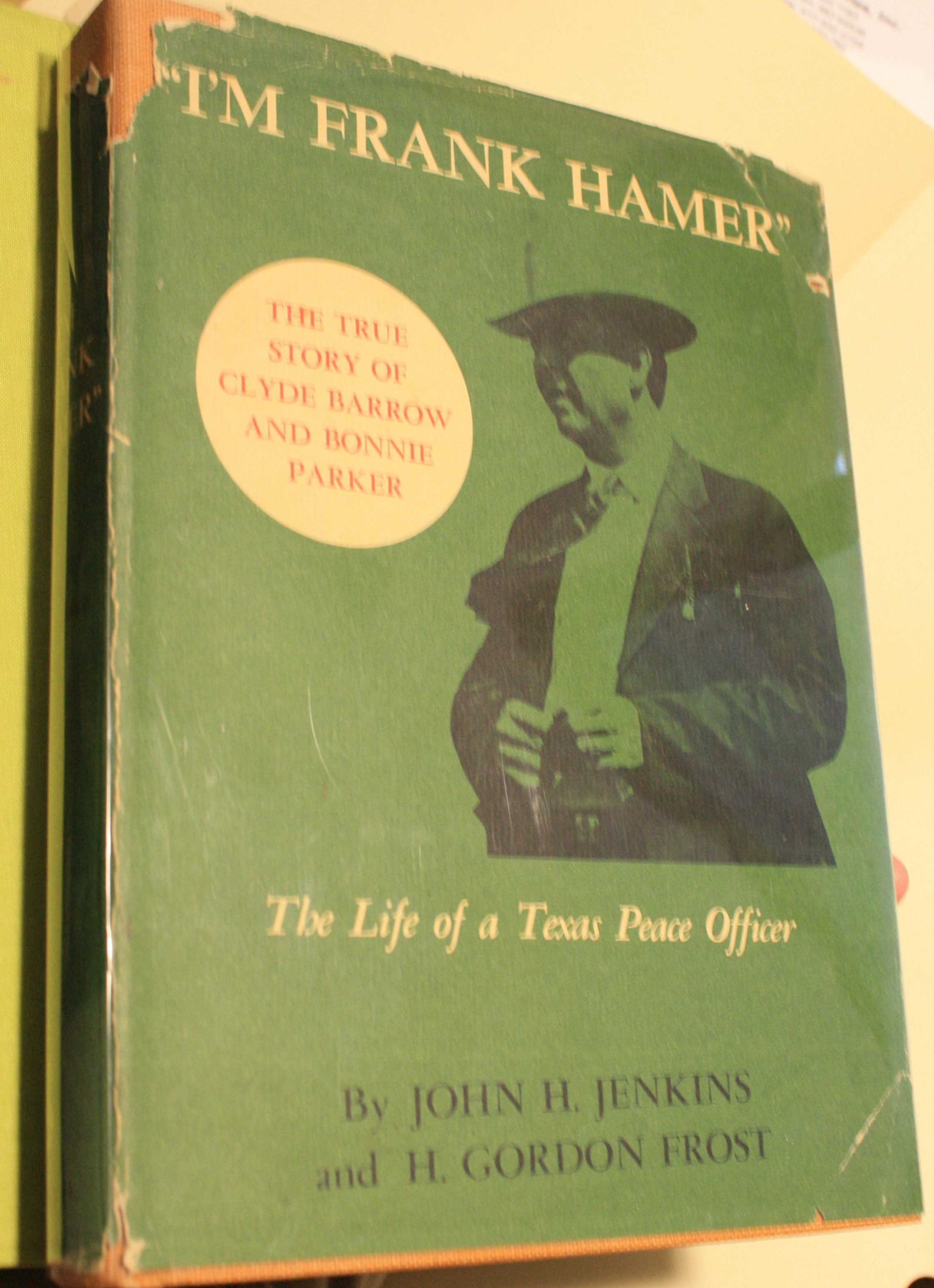 I'm Frank Hamer The Life Of A Texas Peace Officer