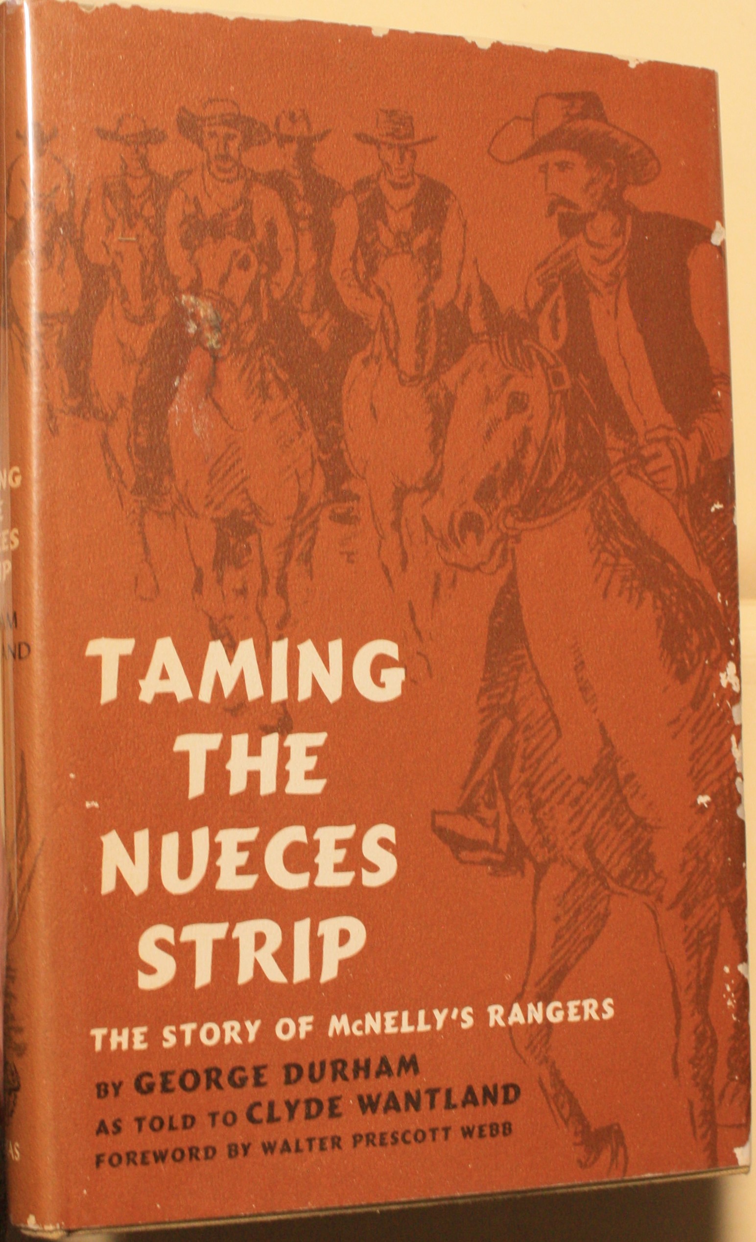 Taming The Nueces Strip The Story of McNelly's Rangers