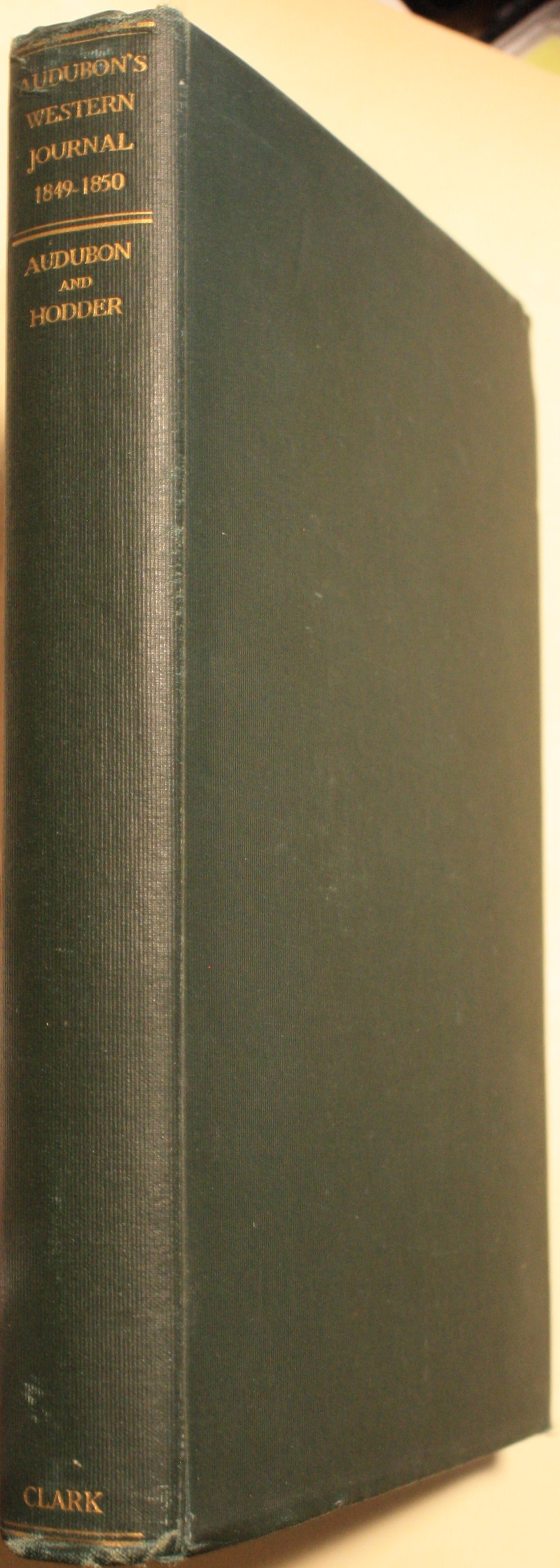Audubon's Western Journal: 1849-1850 Being The MS. Record Of A Trip From New York To Texas, And An Overland Journey Through Mexico and Arizona To The Gold Fields Of California