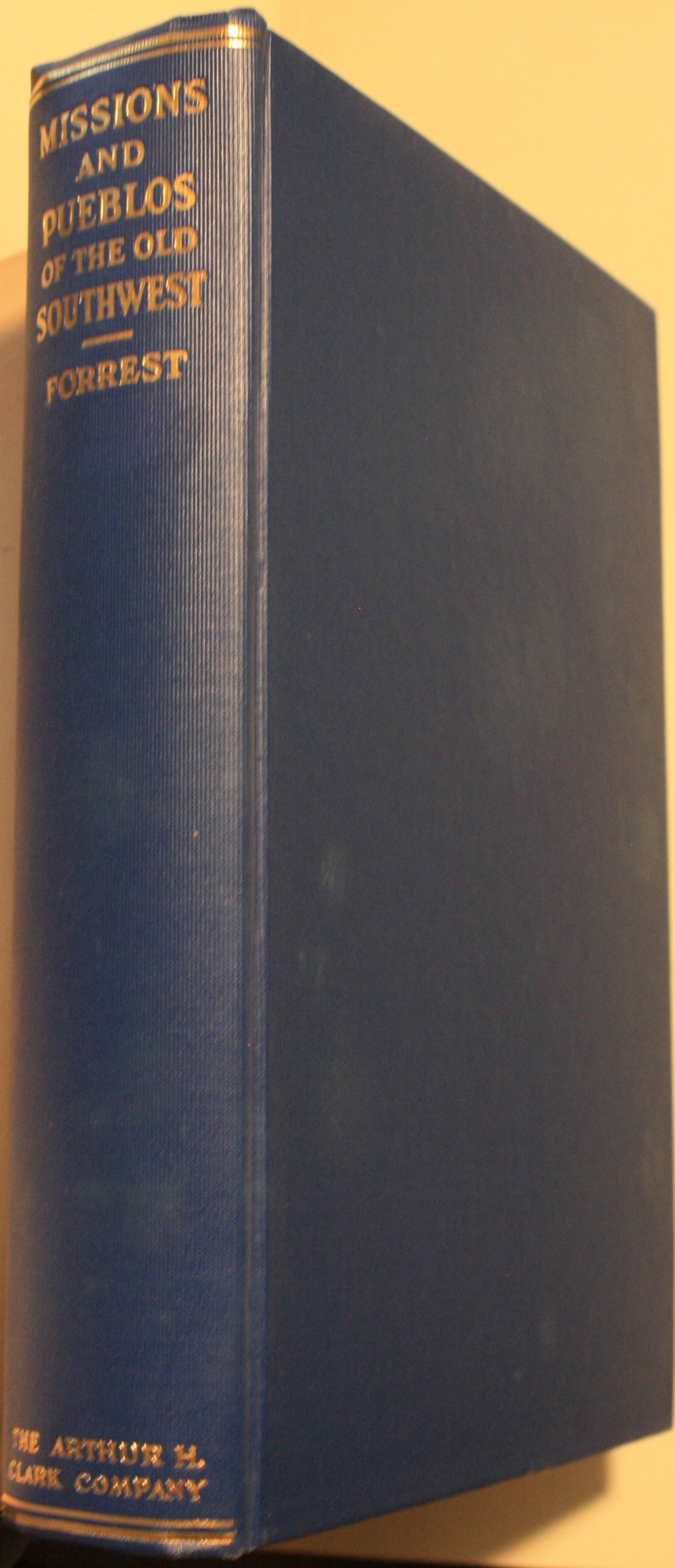 Missions And Pueblos Of The Old Southwest Their Myths, Legends, Fiestas, and Ceremonies, With Some Accounts Of The Indian Tribes And Their Dances, And Of The Penitentes
