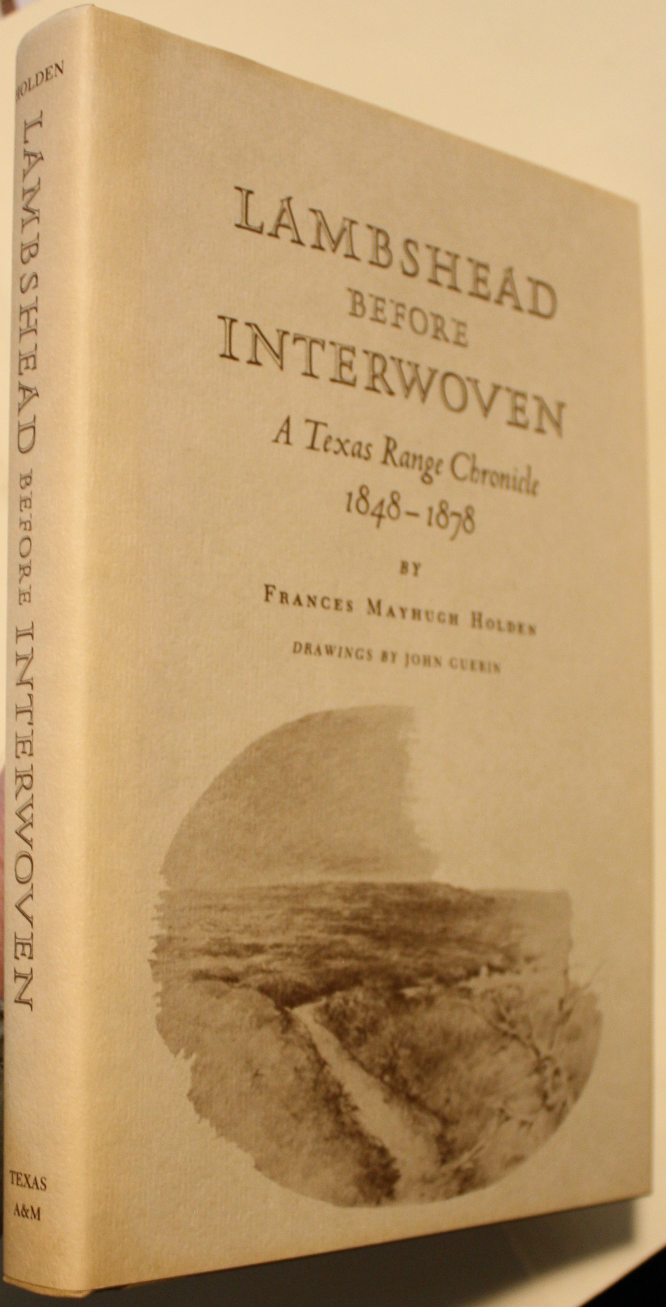 Lambshead Before Interwoven A Texas Range Chronicle 1848-1878