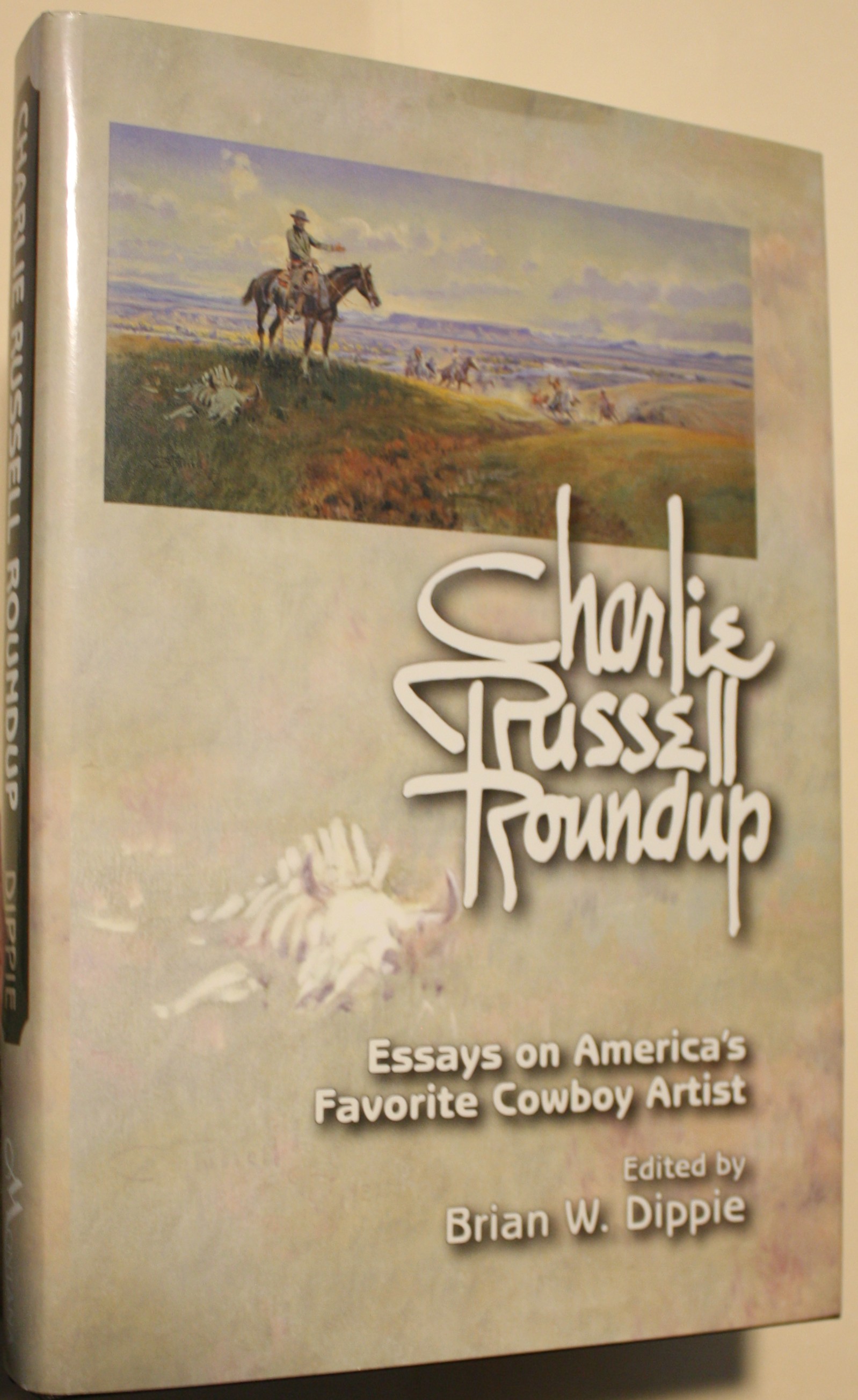 Charlie Russell Roundup Essays On America's Favorite Cowboy Artist