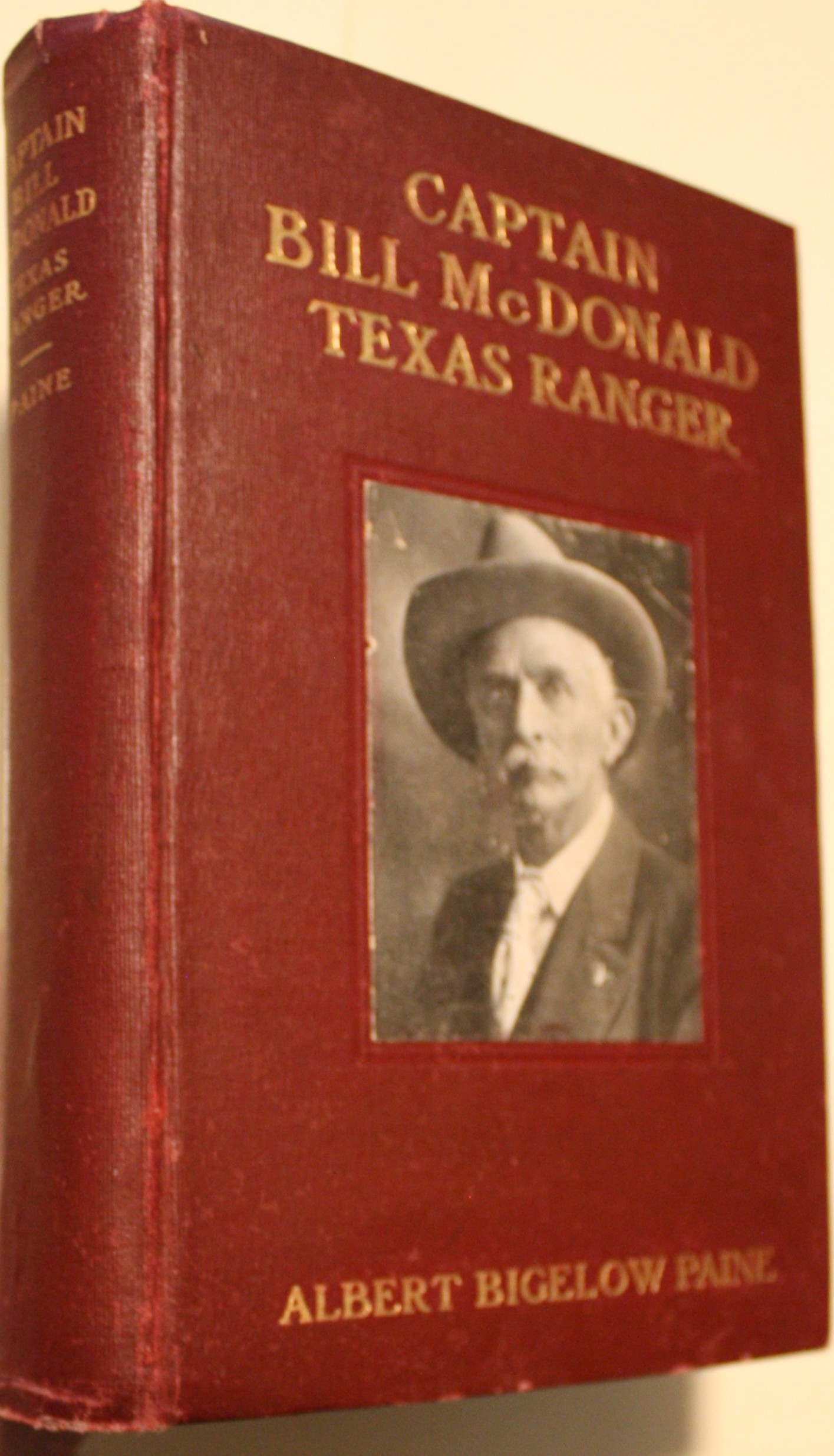 Captain Bill McDonald Texas Ranger A Story Of Frontier Reform With Introductory Letter By Theodore Roosevelt
