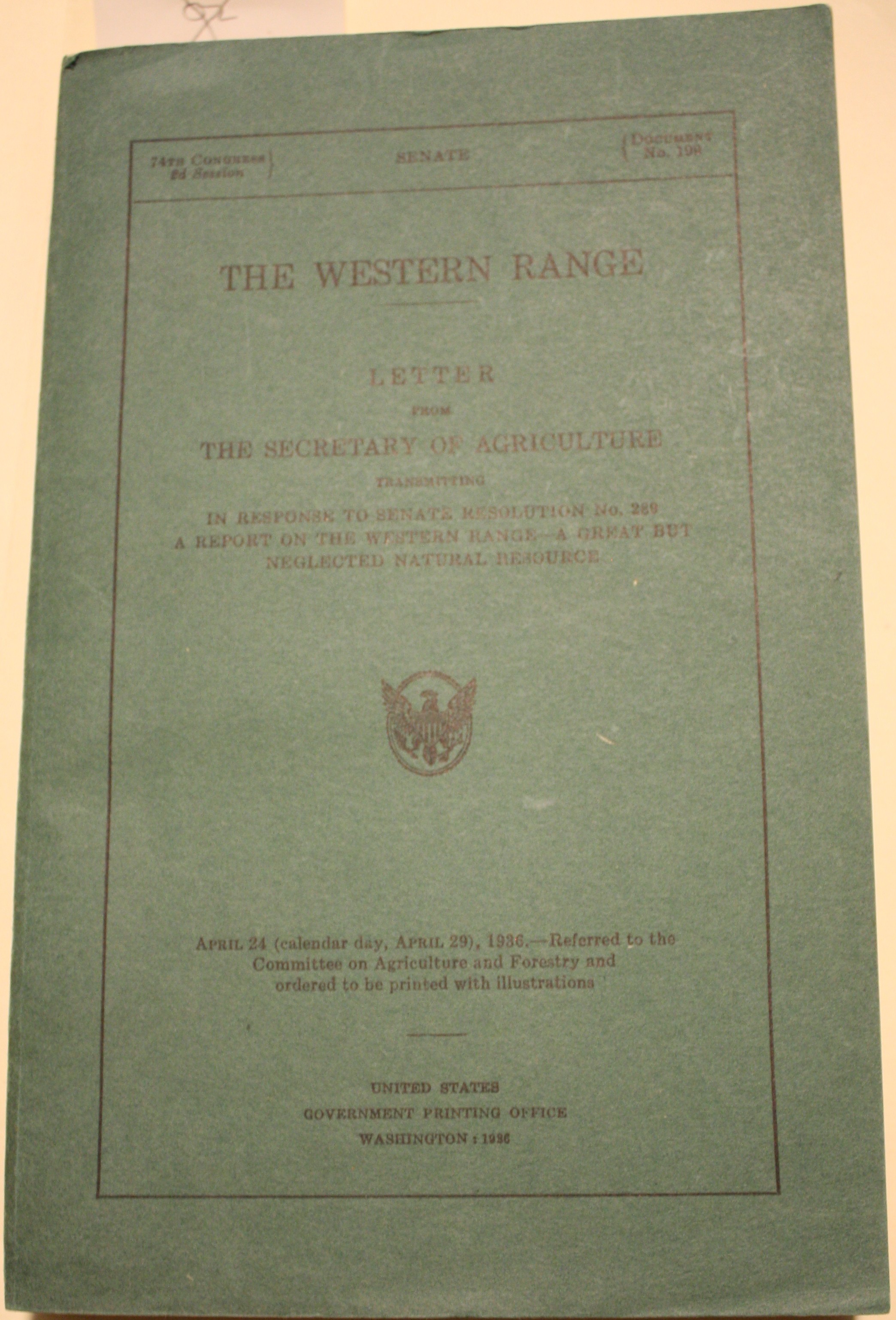 The Western Range Letter From The Secretary of Agriculture Transmitting in Response to Senate Resolution No. 289 A Report on The Western Range a Great But Neglected Natural Resource