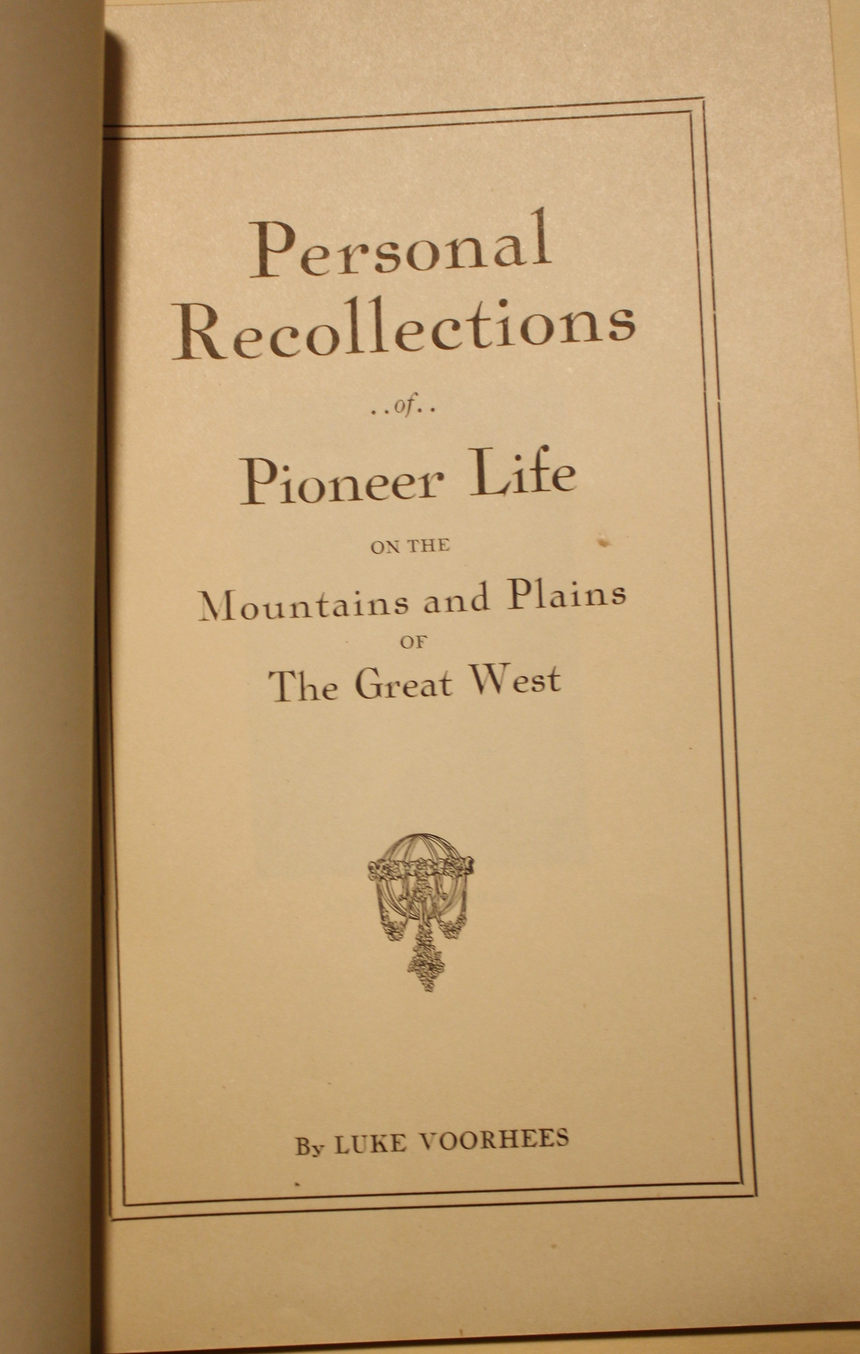 Personal Recollections Of Pioneer Life On The Mountains And Plains Of The Great West