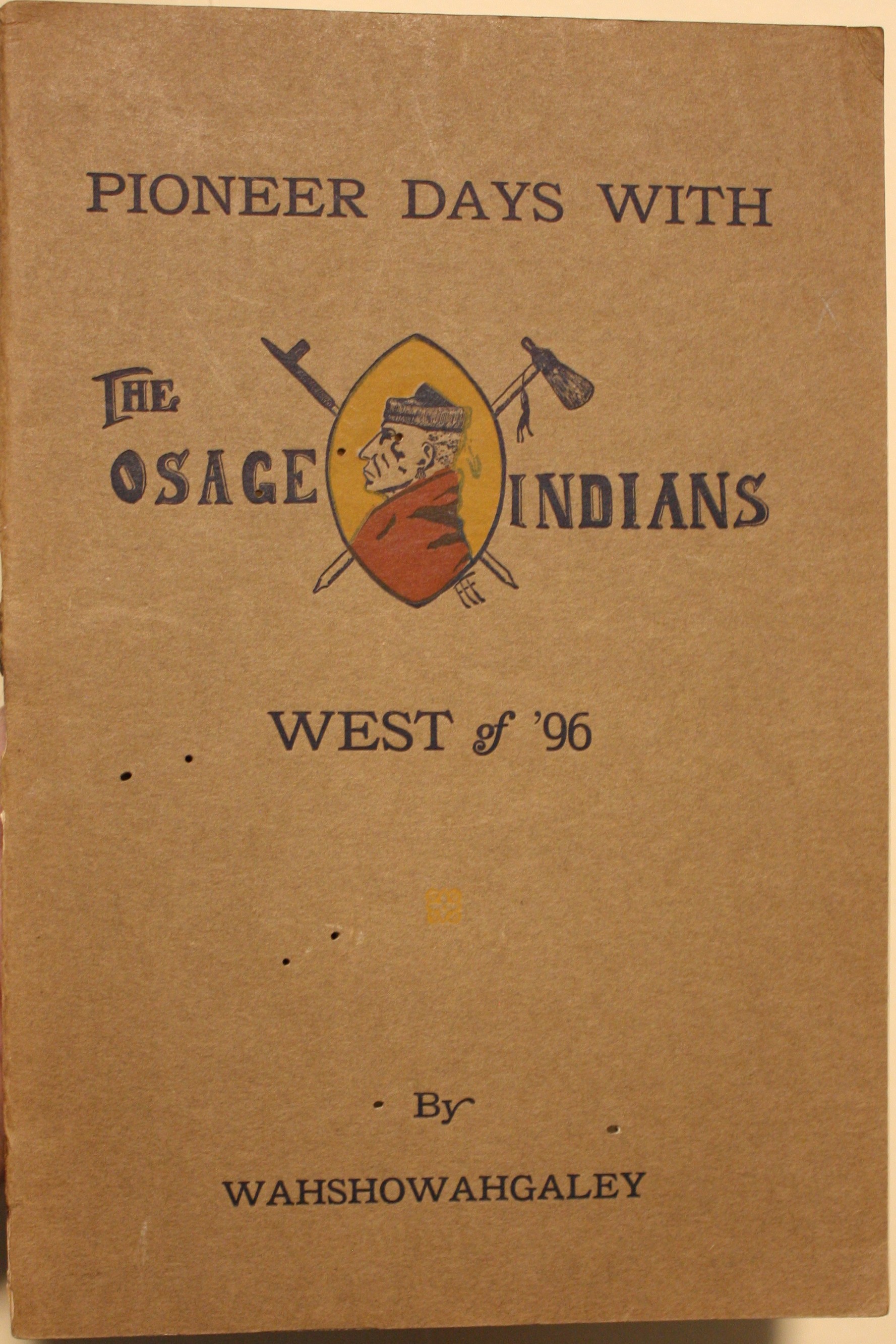 Pioneer Days With The Osage Indians West of 96