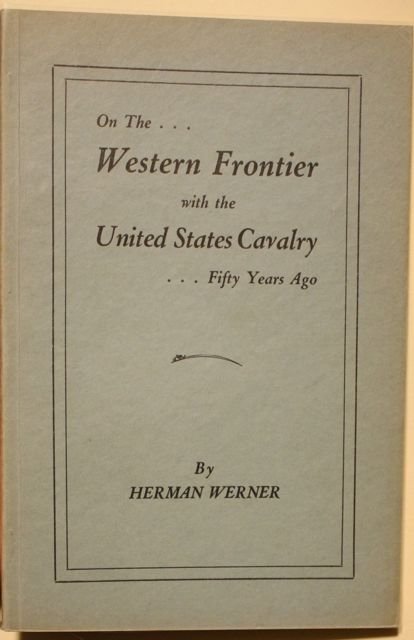 On The Western Frontier With The United States Cavalry Fifty Years Ago