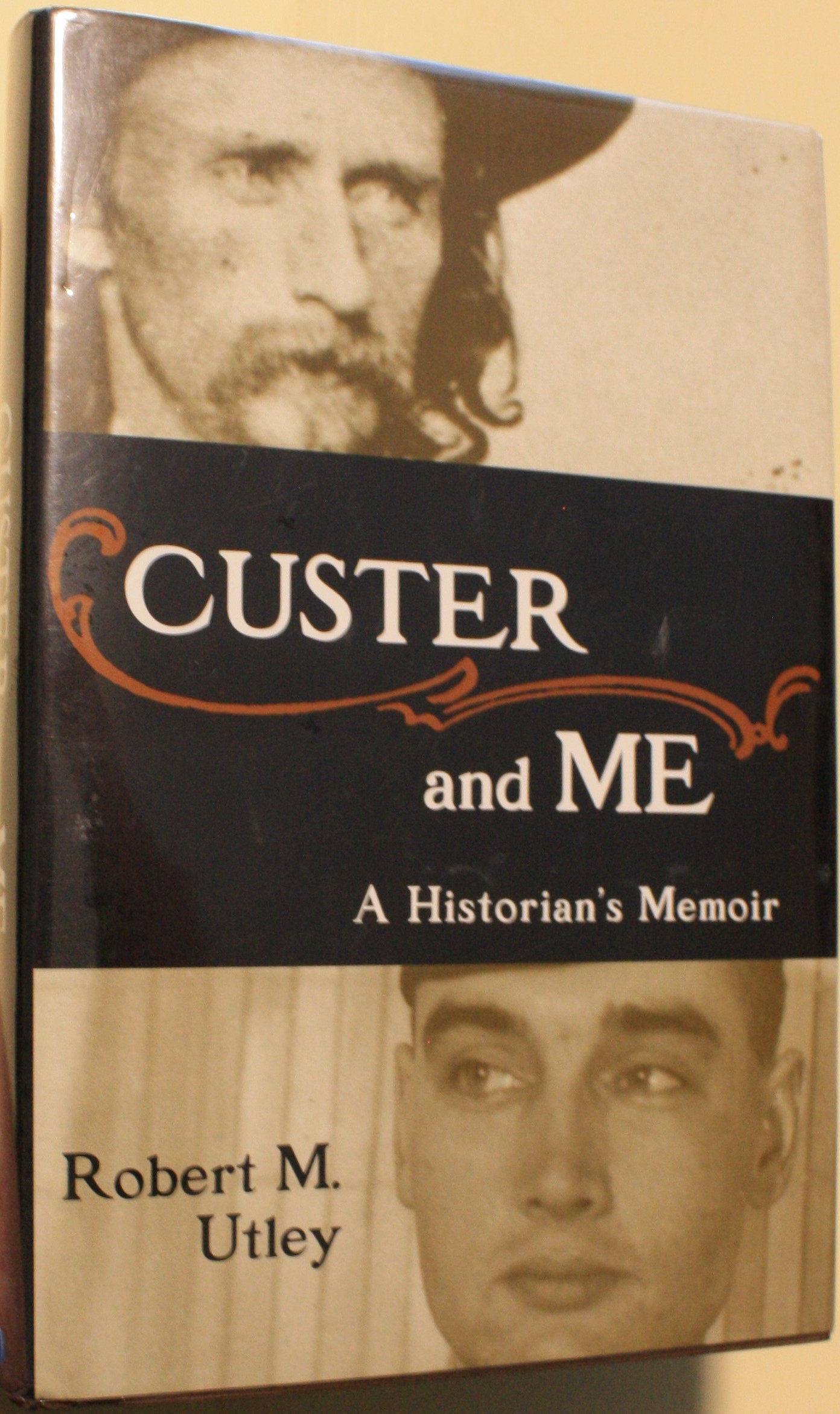 Custer and Me A Historian's Memoir