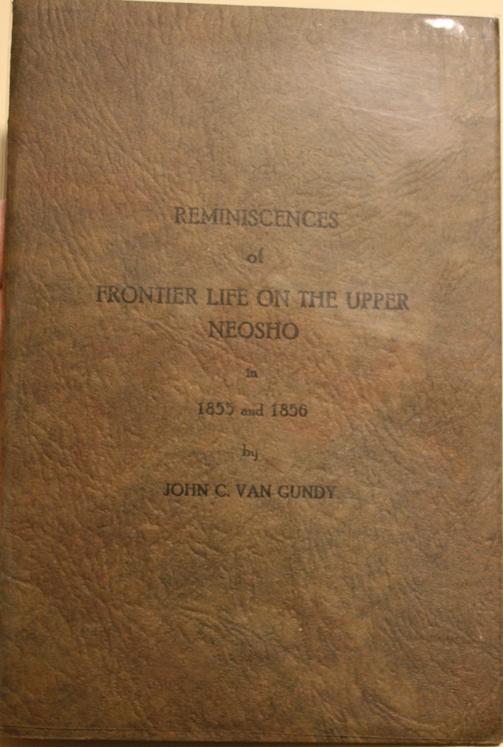 Reminiscences of Frontier Life On The Upper Neosho 1855 and 1856