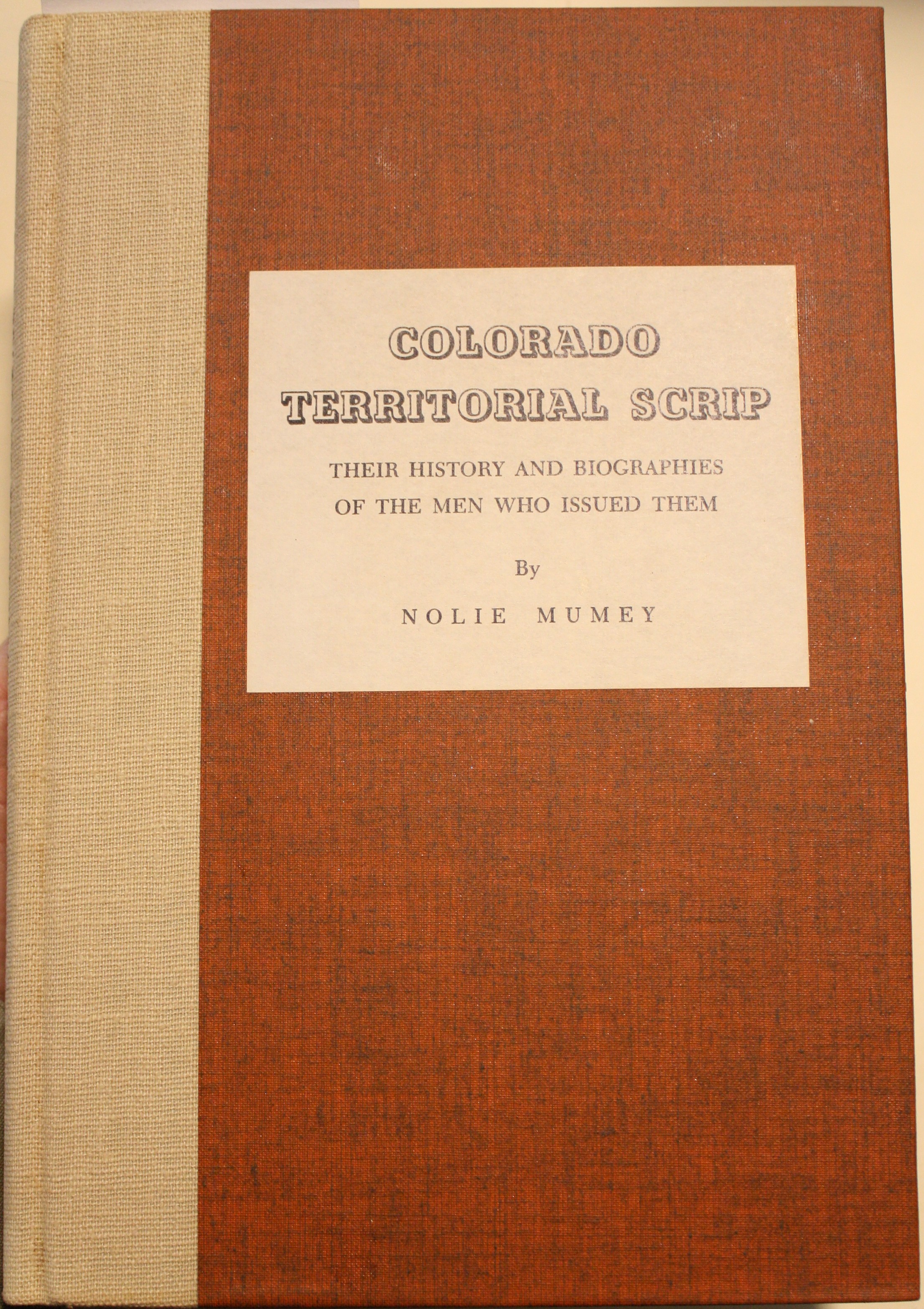 Colorado Territorial Scrip Their History And Biographies Of The Men Who Issued Them