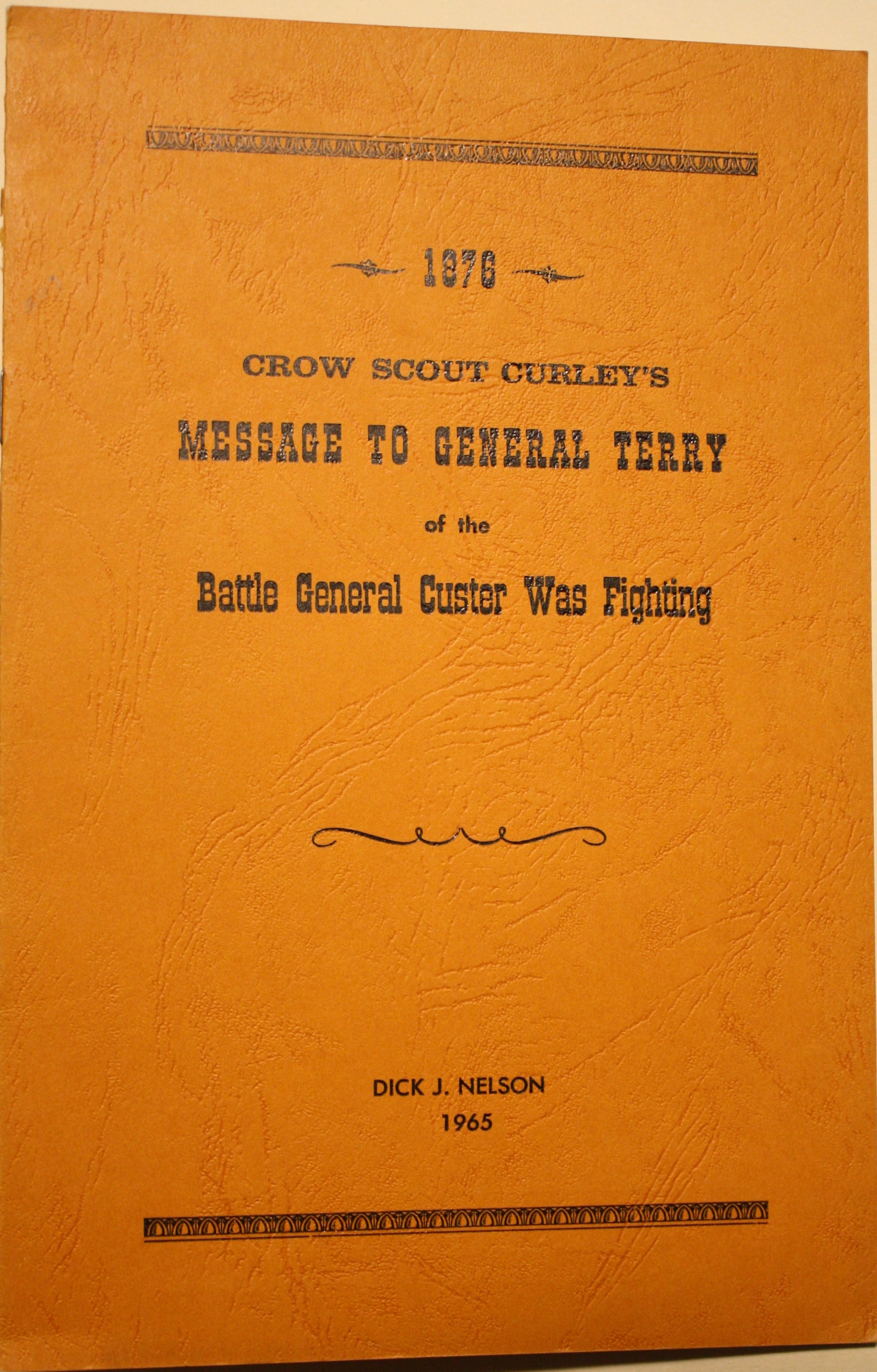 1876 Crow Scout Curley's Message To General Terry of the Battle General Custer Was Fighting