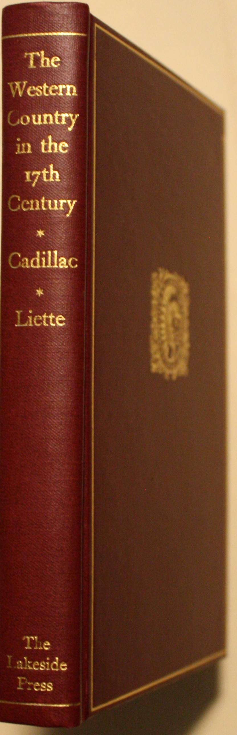 The Western Country in the 17th Century The Memoirs of Lamothe Cadillac and Pierre Liette Edited by Milo Milton Quaife