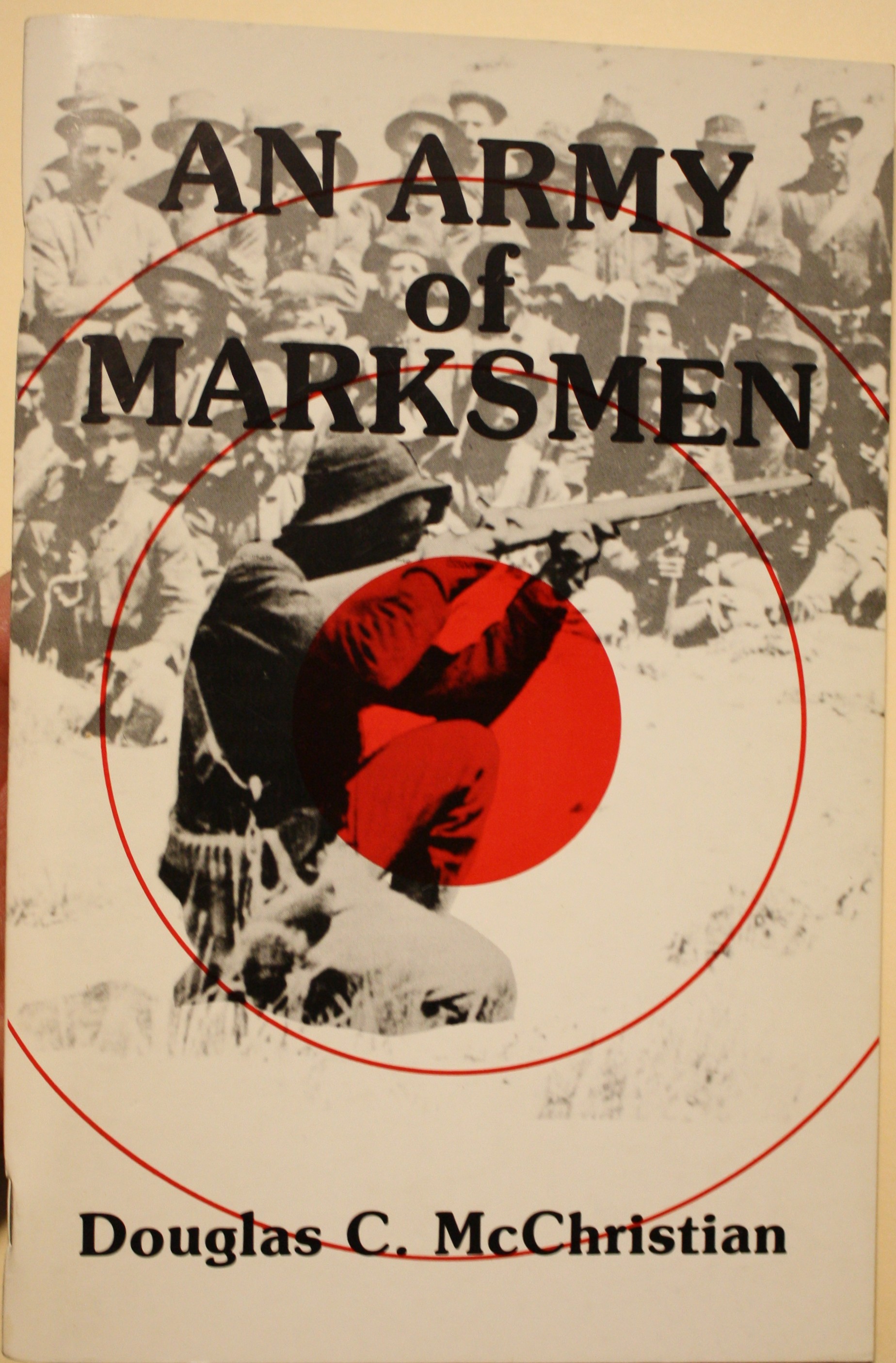 An Army of Marksmen The Development of United States Army Marksmanship in the 19th Century