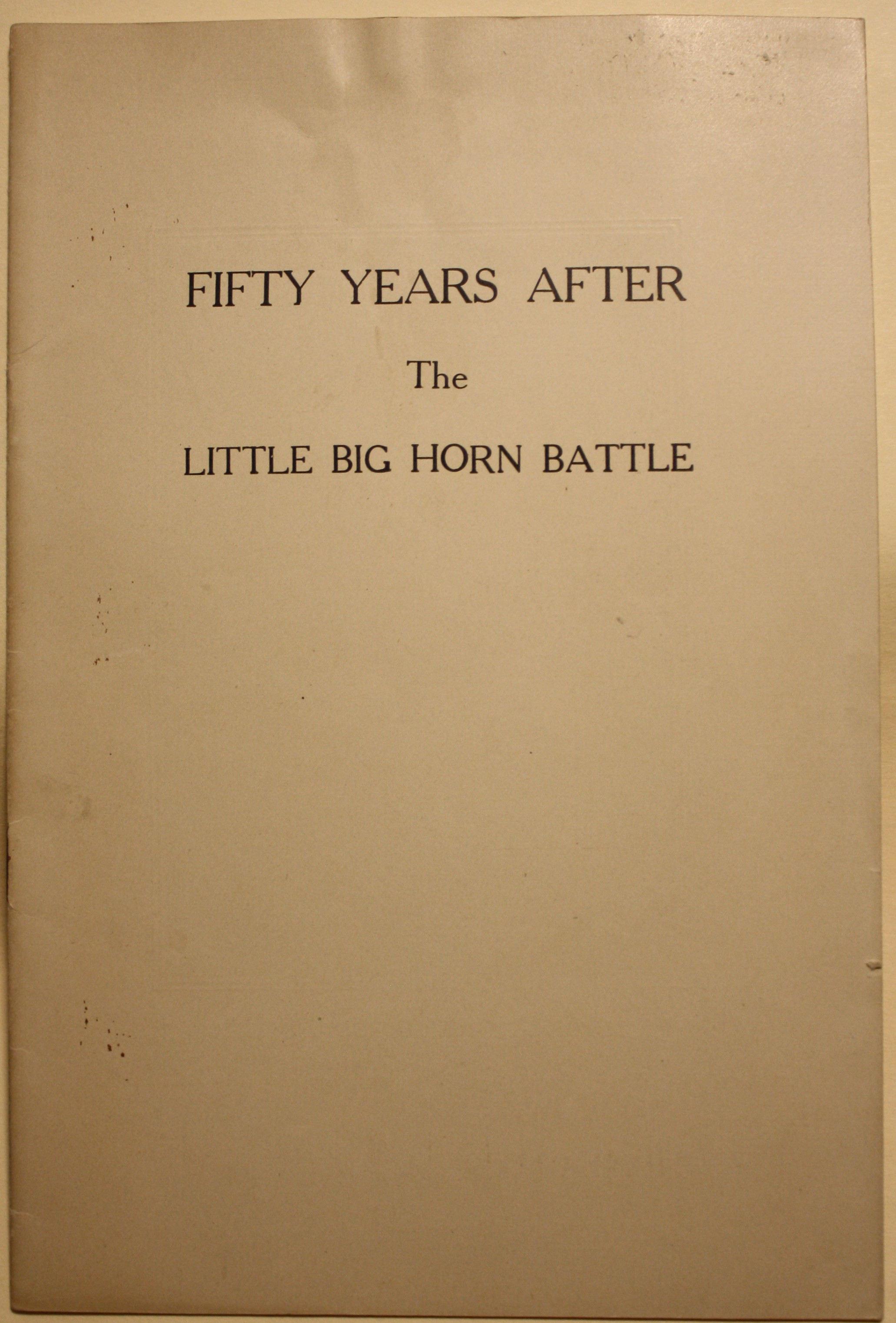 Fifty Years After the Little Big Horn Battle