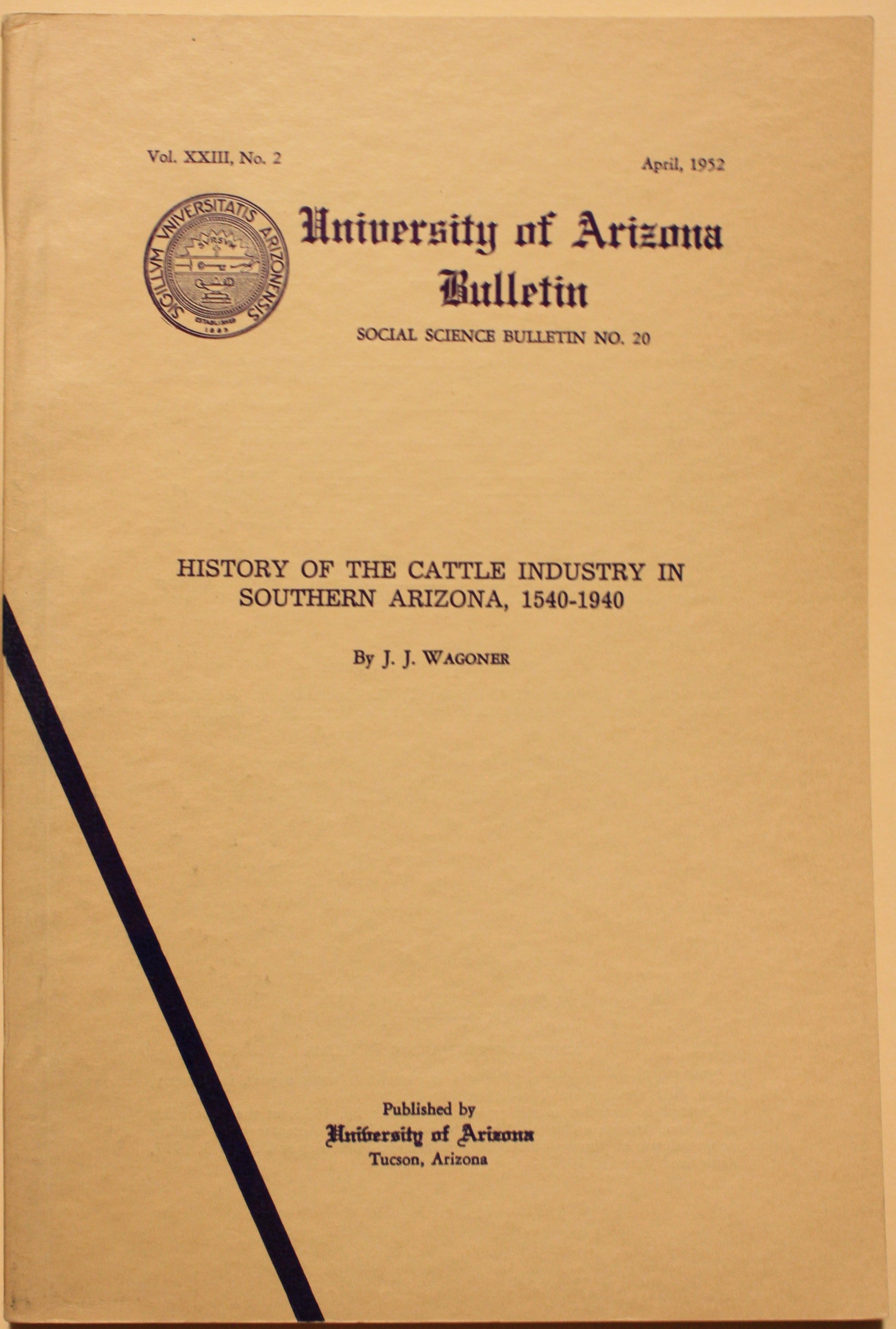 History Of The Cattle Industry In Southern Arizona 1540-1940 University of Arizona Bulletin Vol. XXIII, No 2.