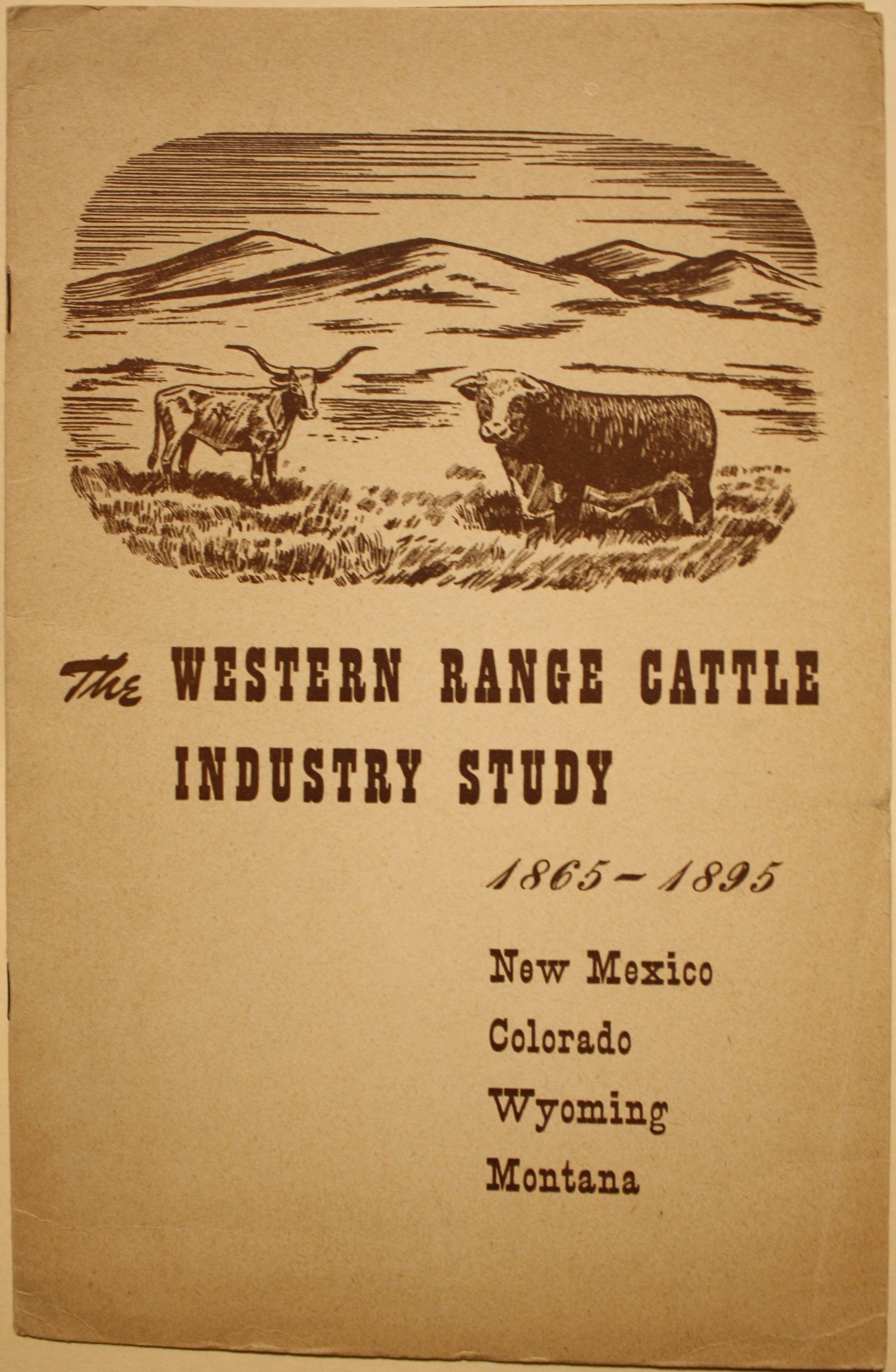 The Western Range Cattle Industry Study Colorado, New Mexico, Wyoming, Montana 1865-1895