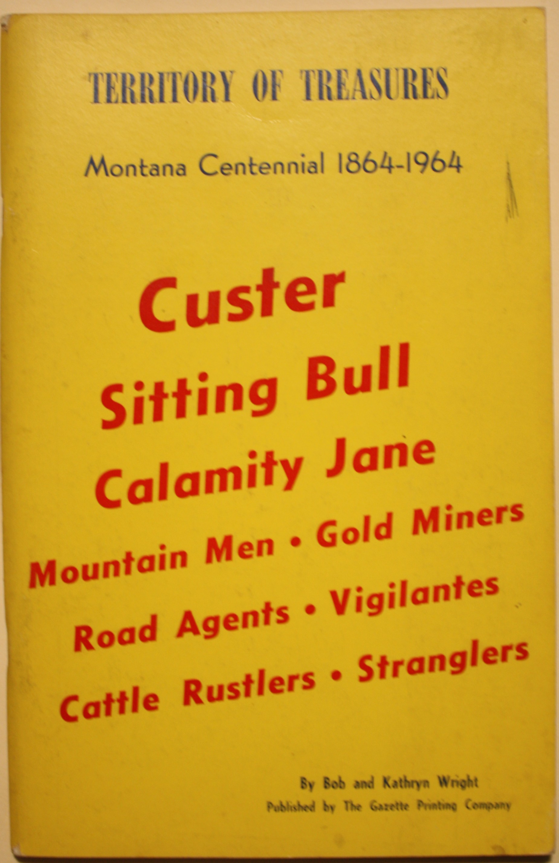 Montana Territory of Treasures People Places Events