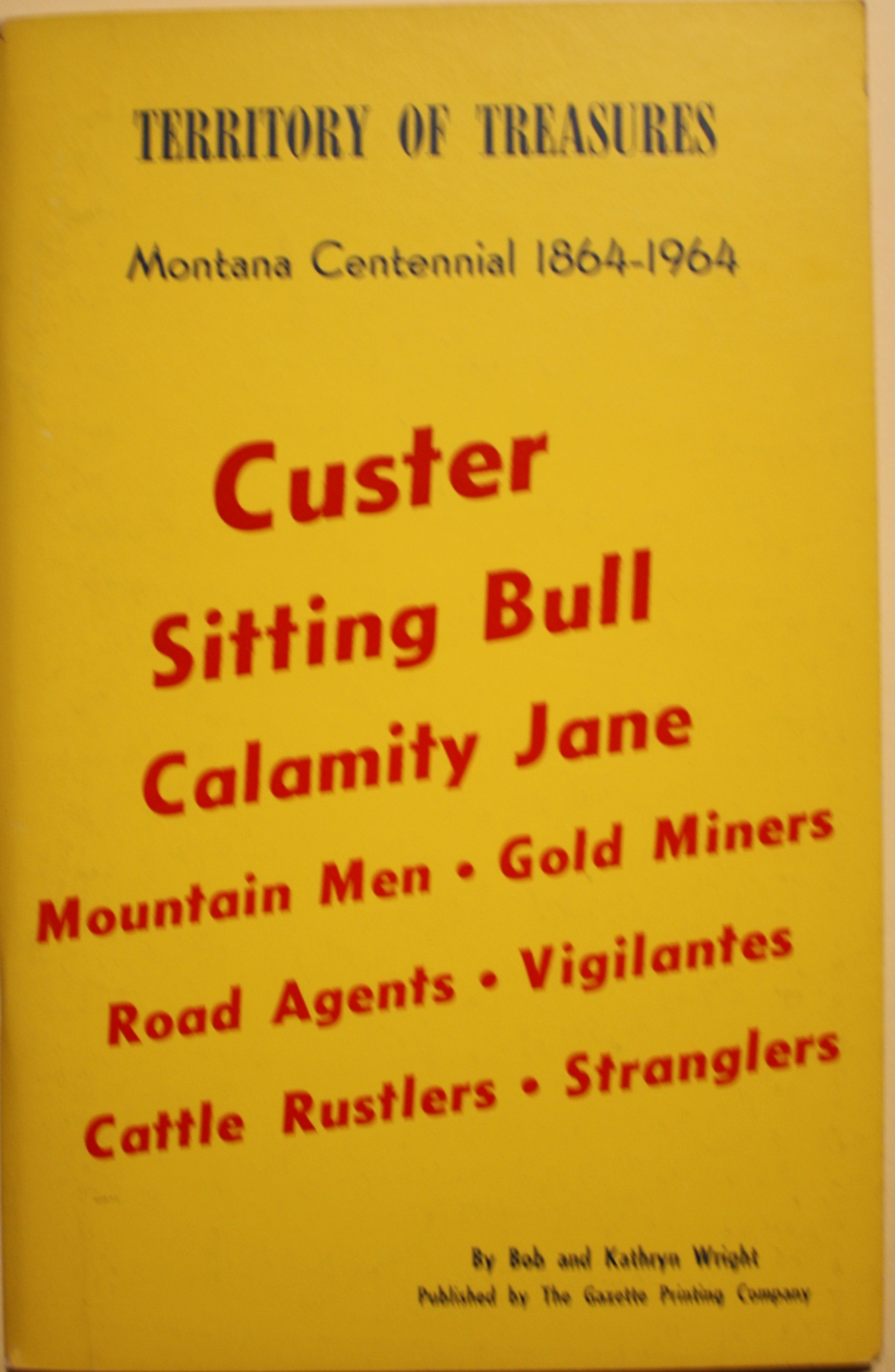 Montana Territory of Treasures People Places Events