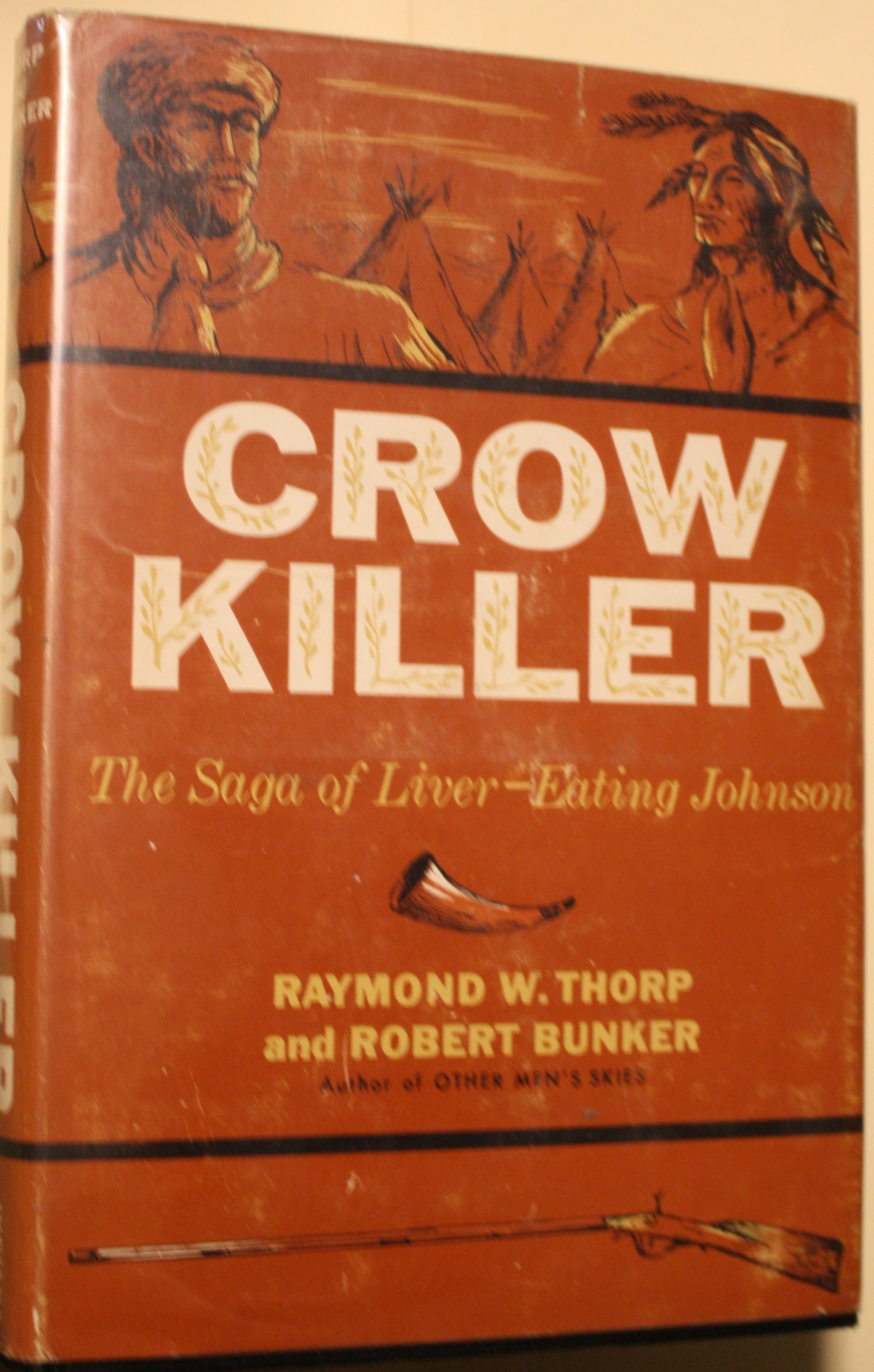 Crow Killer the saga of Liver-Eating Johnson