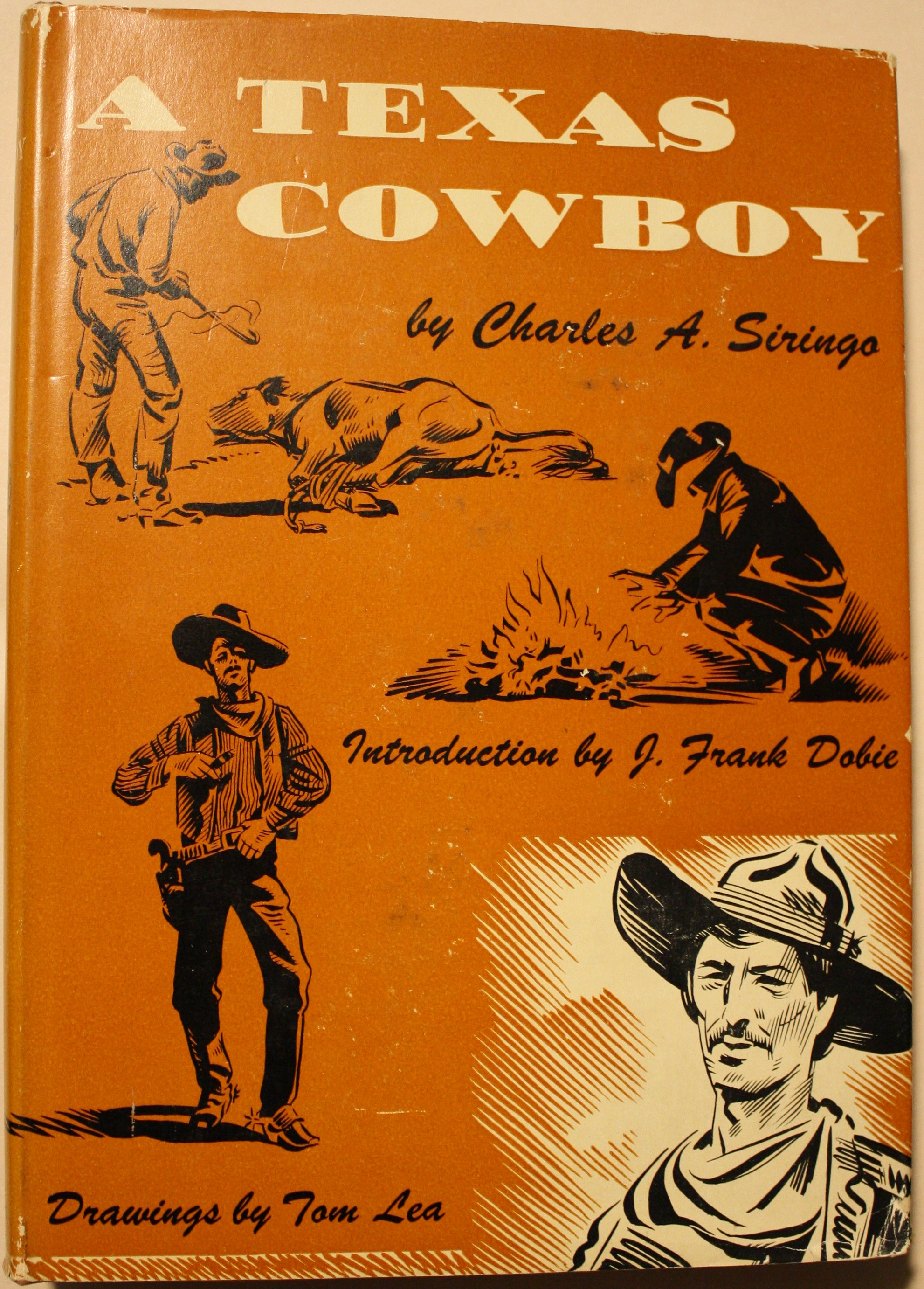A Texas Cowboy, or Fifteen Years on the Hurricane Deck of a Spanish Pony Taken From Real Life, by Charles A. Siringo Intro by J. Frank Dobie