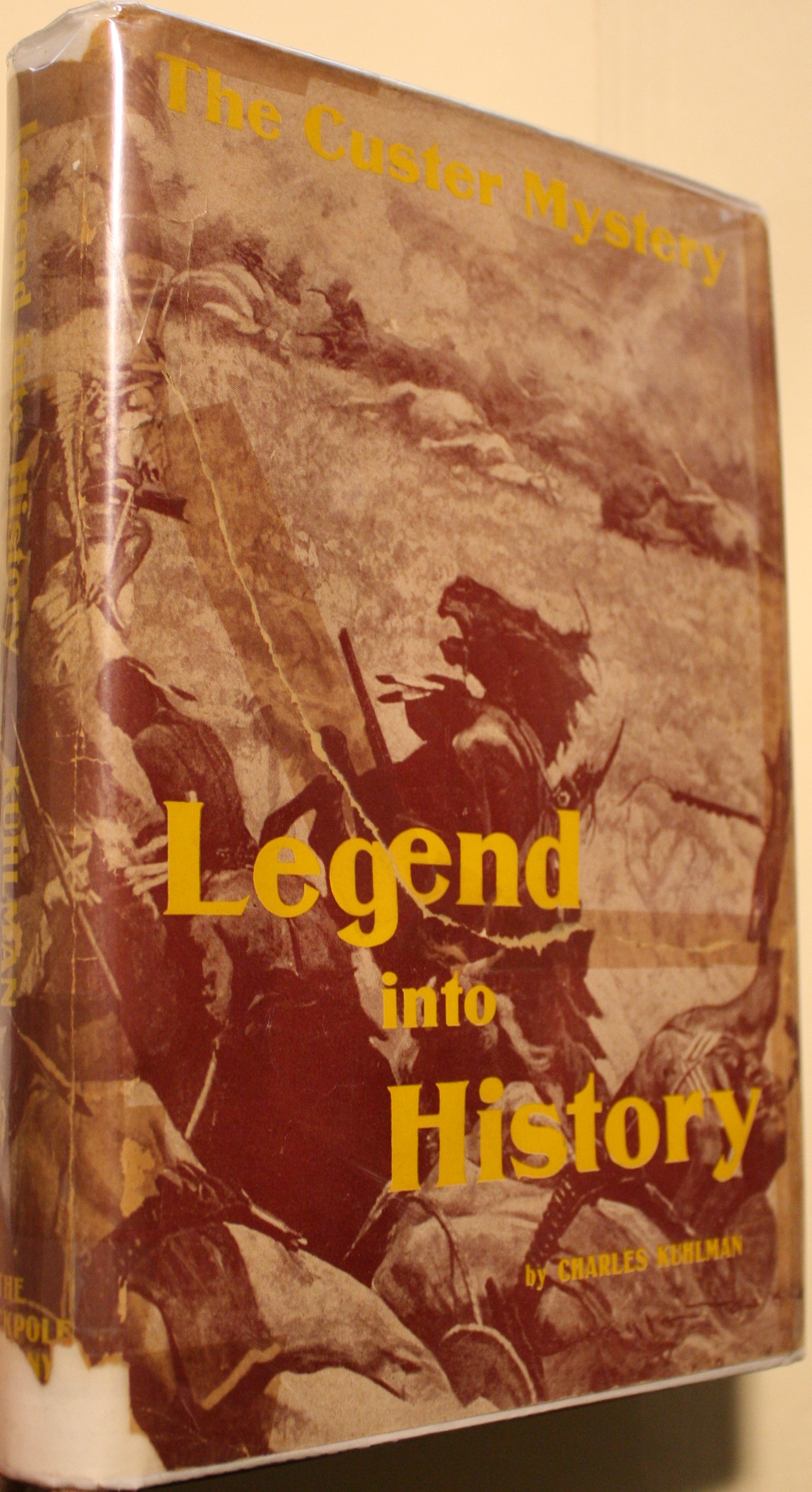 Legend into History The Custer Mystery An Analytical Study of the Battle of the Little Big Horn