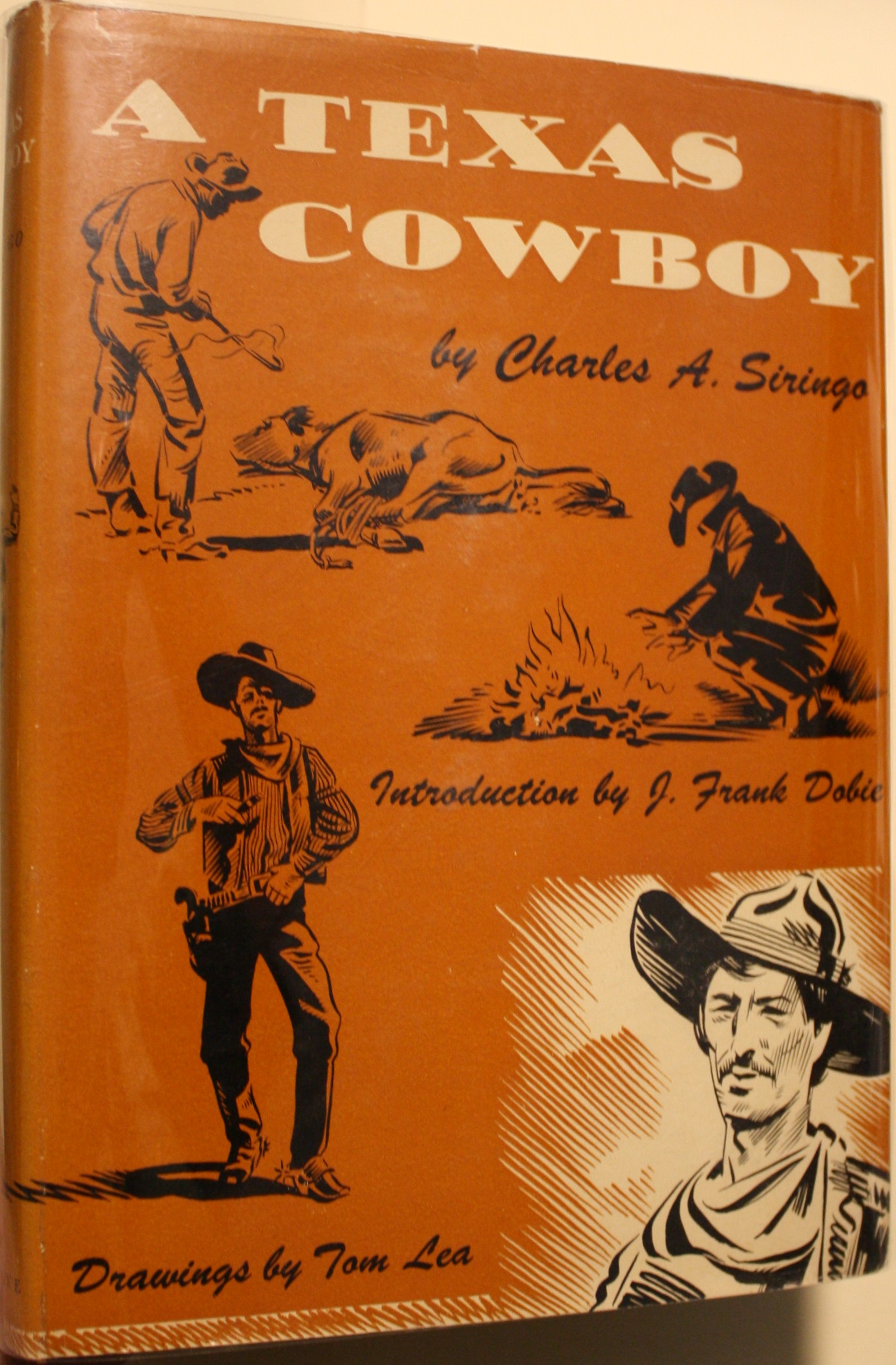 A Texas Cowboy, or Fifteen Years on the Hurricane Deck of a Spanish Pony Taken From Real Life, by Charles A. Siringo Intro by J. Frank Dobie