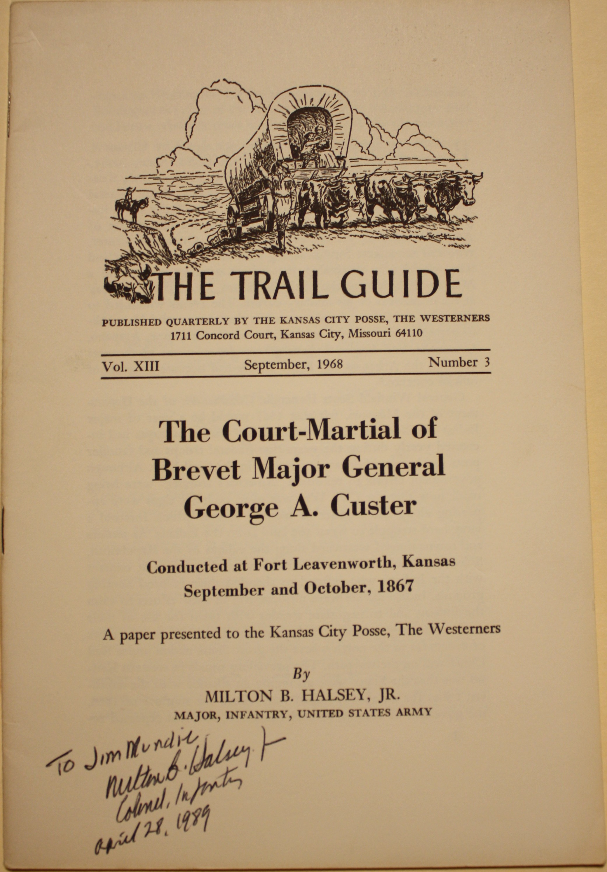 The Court-Martial of Brevet Major George A. Custer Conducted at Fort Leavenworth, Kansas September and October, 1867 A Paper presented to the Kansas City Posse, The Westerners. The Trail Guide